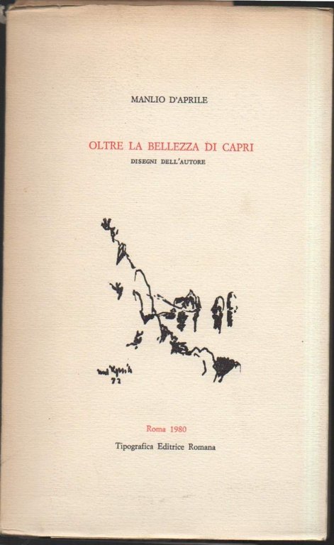 OLTRE LA BELLEZZA DI CAPRI - Disegni dell'autore (1980)