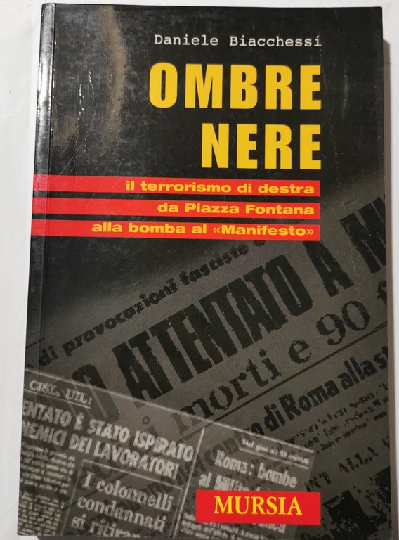 Ombre nere - Il terrorismo di destra da Piazza Fontana alla bomba  al ''Manifesto''