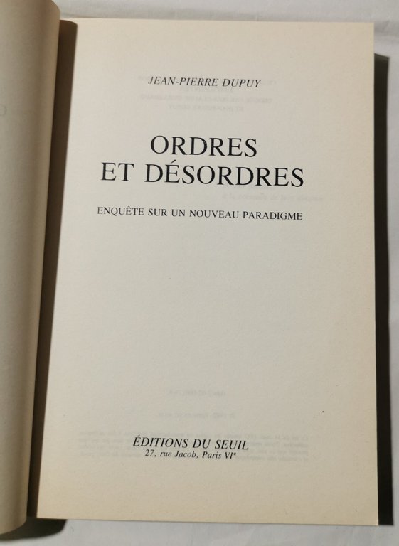 Ordres et desordres - Enquete sur un noveau paradigme