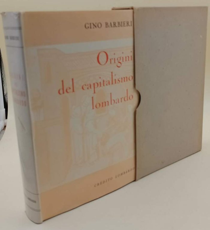 ORIGINI DEL CAPITALISMO LOMBARDO-STUDI E DOCUMENTI SULL'ECONOMIA MILANESE DEL PERIODO …