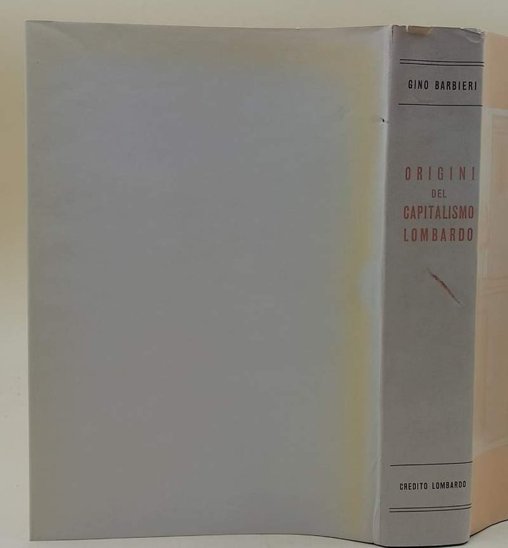 ORIGINI DEL CAPITALISMO LOMBARDO-STUDI E DOCUMENTI SULL'ECONOMIA MILANESE DEL PERIODO …