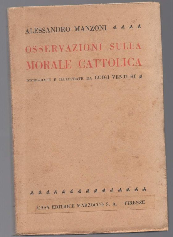 OSSERVAZIONI SULLA MORALE CATTOLICA dichiarate e illustrate da Luigi Venturi …