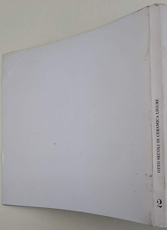 OTTO SECOLI DI CERAMICA LIGURE NELLE COLLEZIONI PUBBLICHE DE SAVONESE(1986)