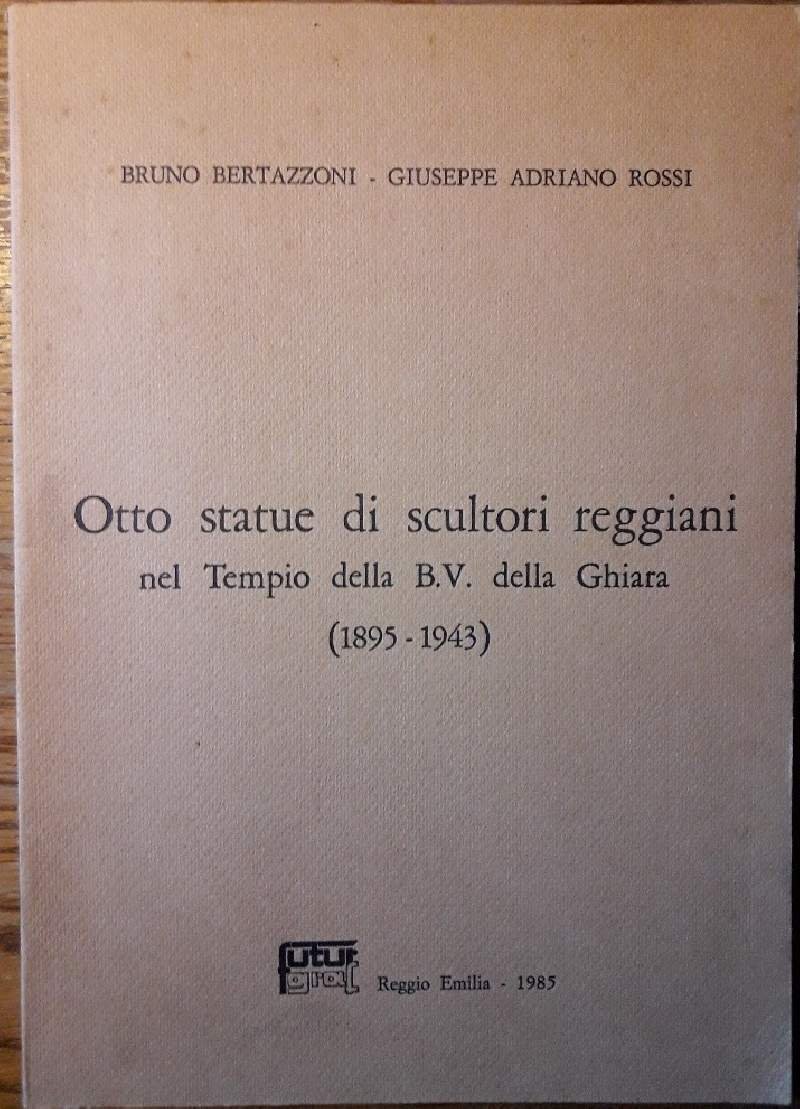 OTTO STATUE DI SCULTORI REGGIANI NEL TEMPIO DELLA B.V. DELLA …