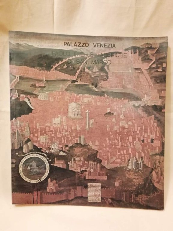PALAZZO VENEZIA- Paolo II e le fabbriche di S.Marco