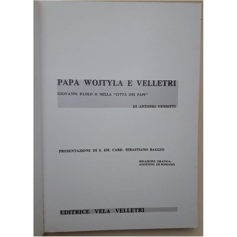 PAPA WOJTYLA E VELLETRI-GIOVANNI PAOLO II NELLA CITTA' DEI PAPI