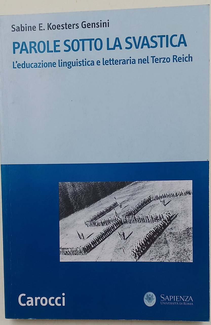 Parole sotto la svastica. L'educazione linguistica e letteraria nel Terzo …
