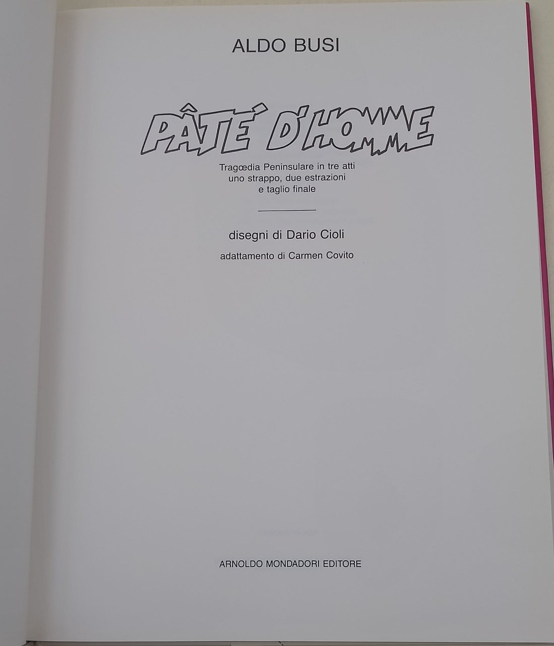Pate' d'Homme- Tragoedia peninsulare in tre atti, uno strappo, due …