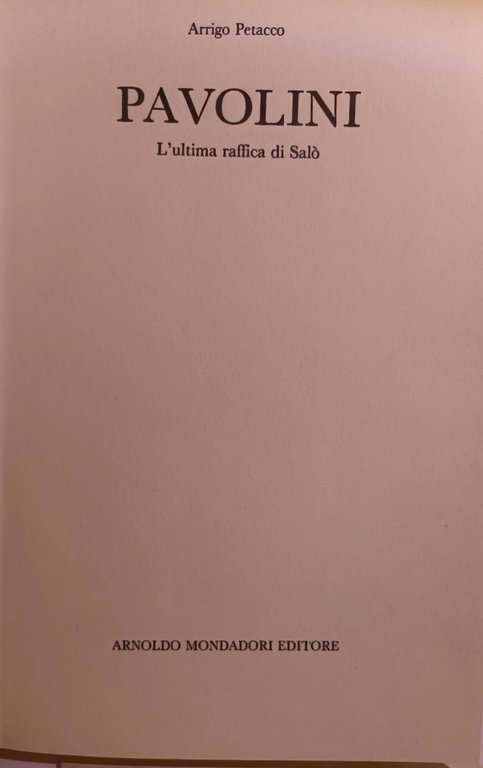 Pavolini , l'ultima raffica di salò