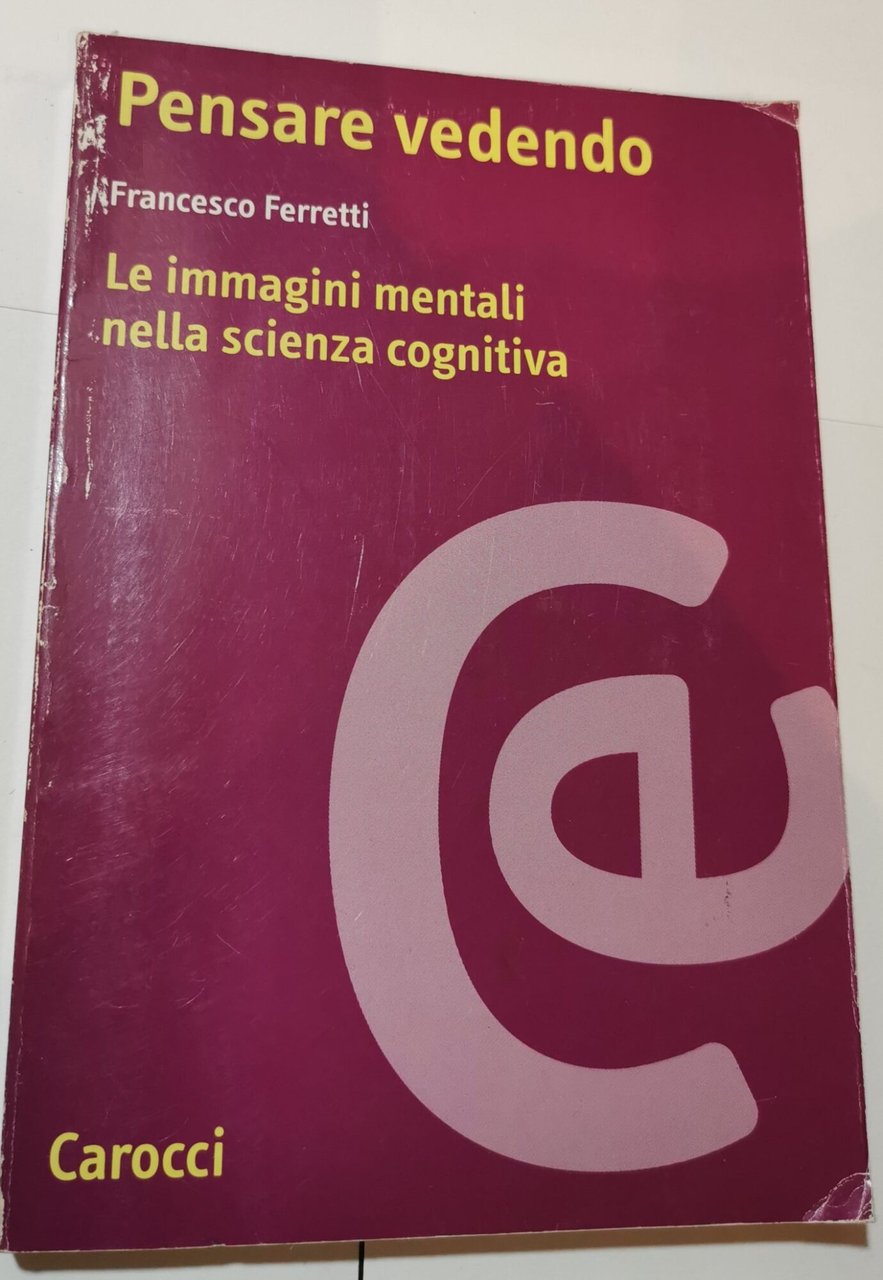 Pensare vedendo - L e immagini mentali nella scienza cognitiva