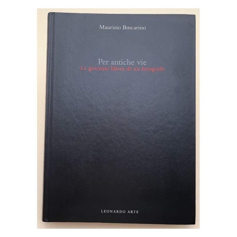 PER ANTICHE VIE-LA GIORNATA LIBERA DI UN FOTOGRAFO(2001)