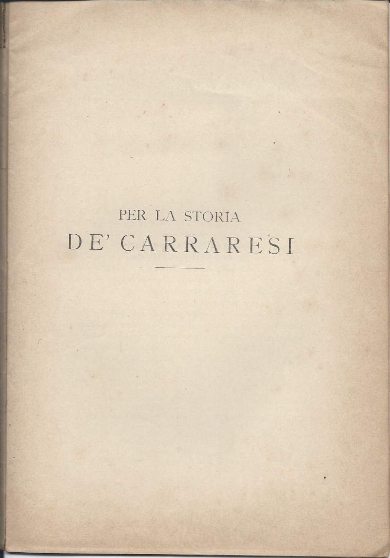 PER LA STORIA DE' CARRARESI (1899)
