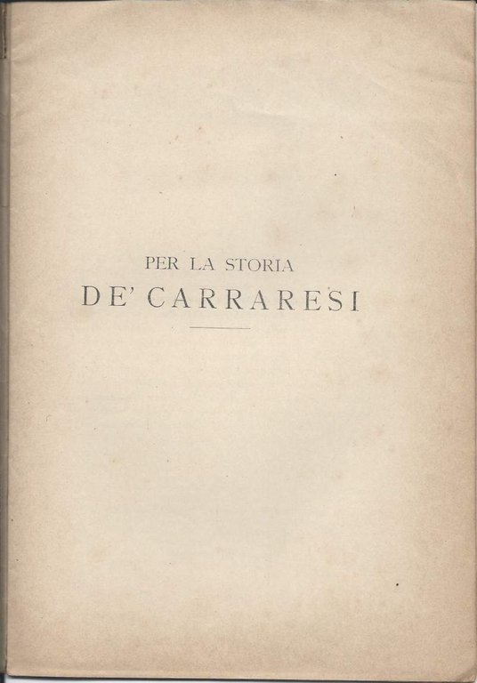 PER LA STORIA DE' CARRARESI (1899)