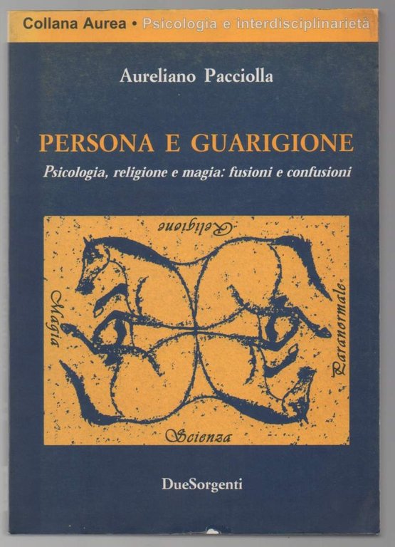 PERSONA E GUARIGIONE Psicologia, religione e magia: fusioni e confusioni …