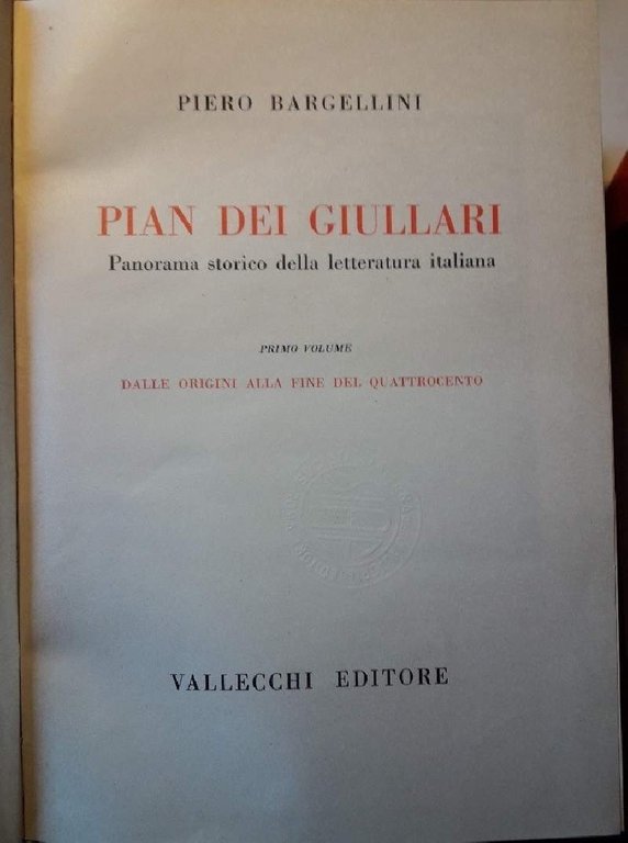 PIAN DEI GIULLARI-PANORAMA STORICO DELLA LETTERATURA ITALIANA-3 VOLL. IN COFANETTO(1956)