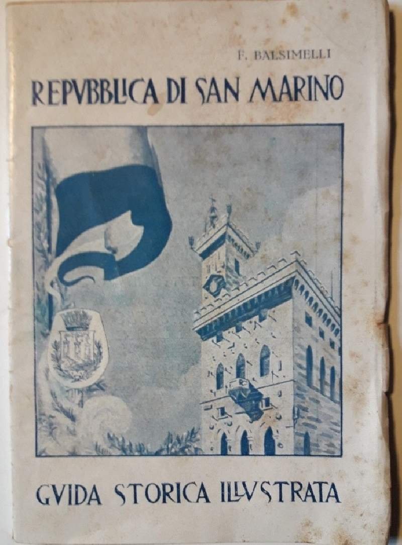 PICCOLA GUIDA STORICA ARTISTICA ILLUSTRATA DELLA REPUBBLICA DI SAN MARINO(1949)