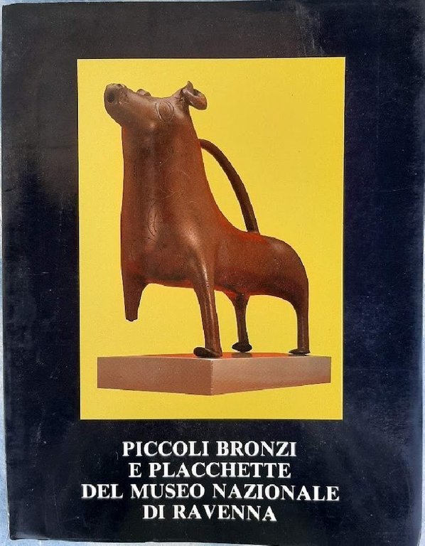 PICCOLI BRONZI E PLACCHETTE DEL MUSEO NAZIONALE DI RAVENNA(1985)