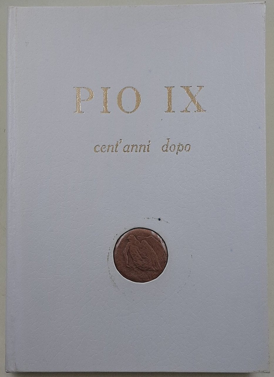 Pio IX cent'anni dopo - Atti e testimonianze delle manifestazioni … | Immagine principale