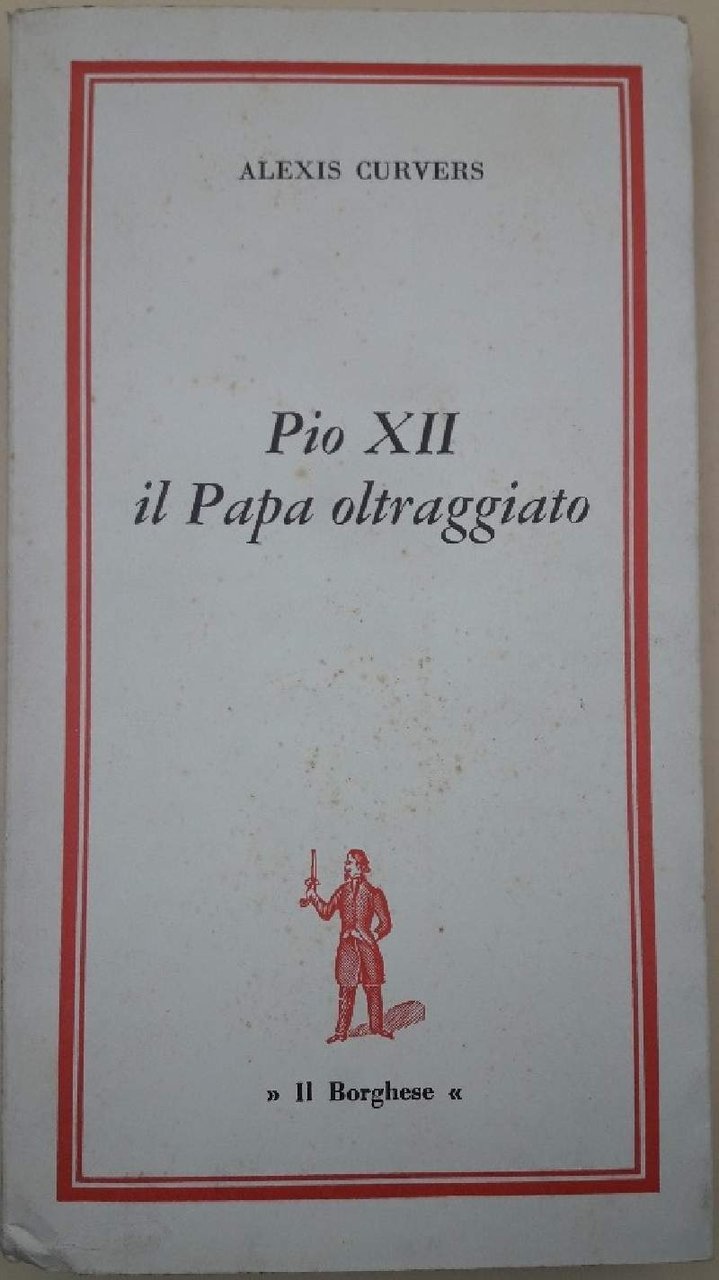 PIO XII IL PAPA OLTRAGGIATO(1965)