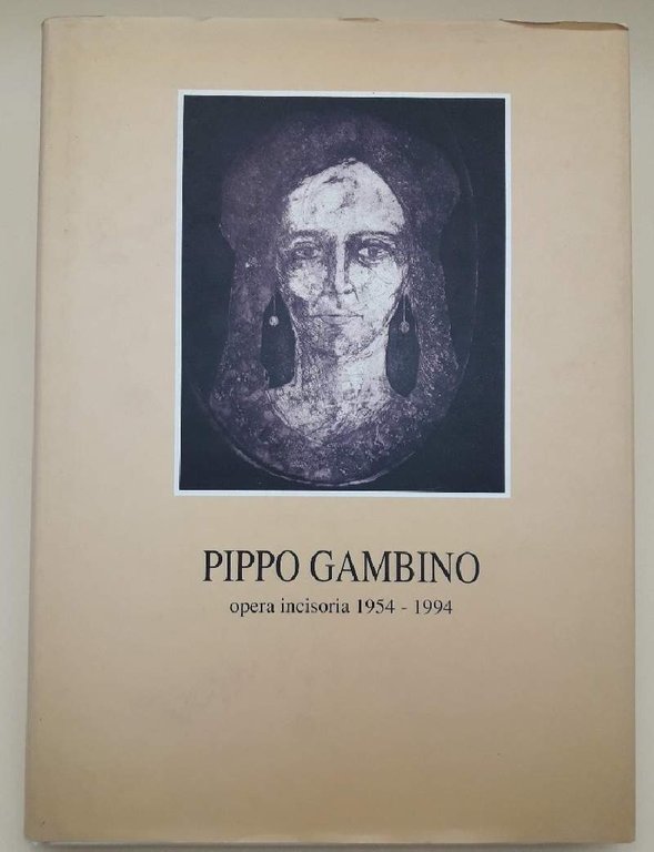 PIPPO GAMBINO- OPERA INCISORIA 1954-1994( 1995)