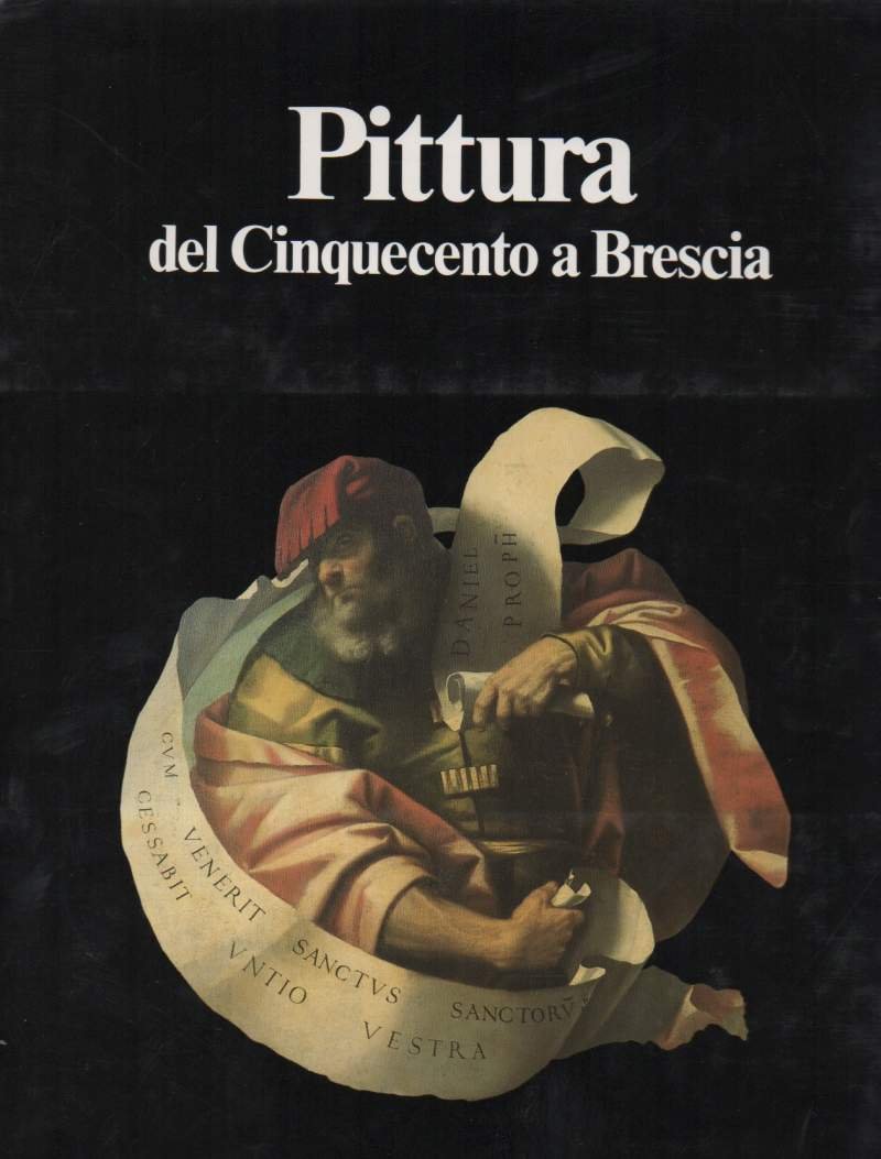 PITTURA DEL CINQUECENTO A BRESCIA (1986)