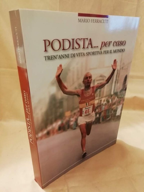 PODISTA...PER CASO trent'anni di vita sportiva per il mondo (2005)