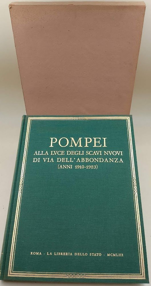 POMPEI ALLA LUCE DEGLI SCAVI NUOVI DI VIA DELL'ABBONDANZA( ANNI …