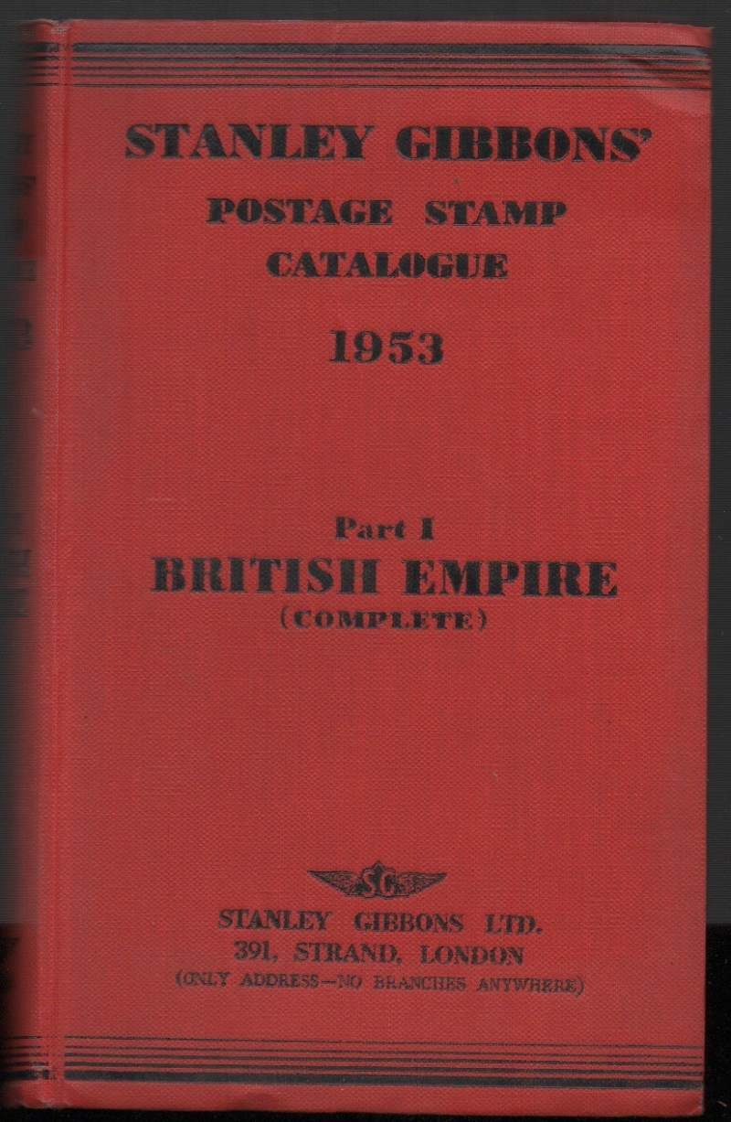 PRICED POSTAGE STAMP CATALOGUE. 1953. PART I. BRITISH EMPIRE (COMPLETE)