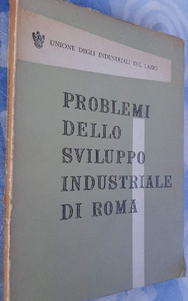PROBLEMI DELLO SVILUPPO INDUSTRIALE DI ROMA(1964)