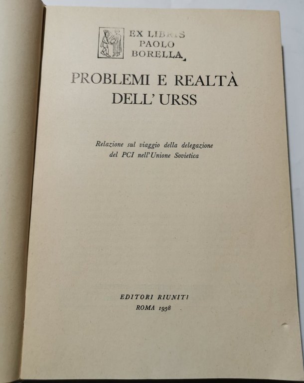 Problemi e realta' dell'URSS - Relazione sul viaggio della delegazione …