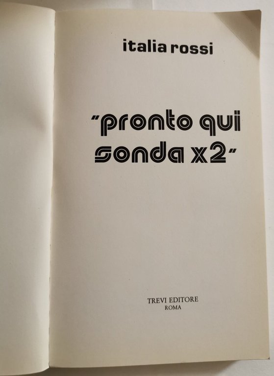 Pronto, qui sonda x 2