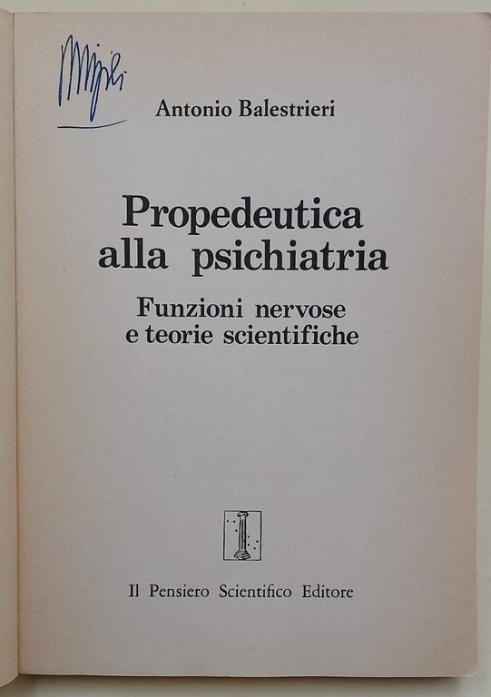 PROPEDEUTICA ALLA PSICHIATRIA -FUNZIONI NERVOSE E TEORIE SCIENTIFICHE (1983)