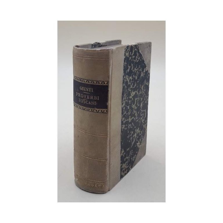 PROVERBI TOSCANI RACCOLTI E ILLUSTRATI DA GIUSEPPE GIUSTI(1895)