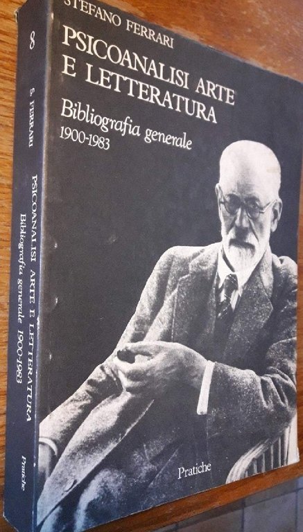 PSICOANALISI ARTE E LETTERATURA-BIBLIOGRAFIA GENERALE 1900-1983(1985)