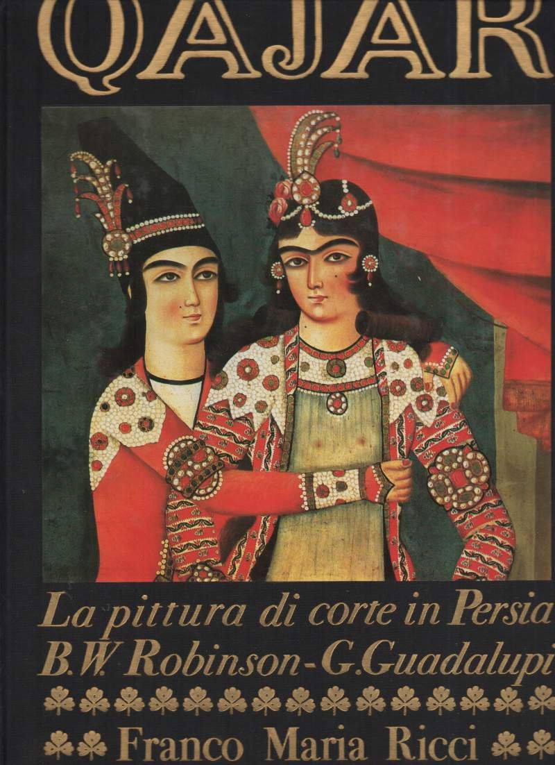 QAJAR - La Pittura di Corte in Persia