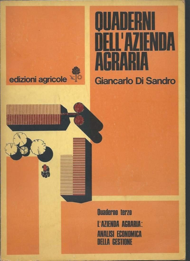 QUADERNI DELL'AZIENDA AGRARIA - Quaderno terzo - L'azienda agraria: analisi …