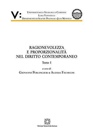 Ragionevolezza e proporzionalità nel diritto contemporaneo- Tomi I e II