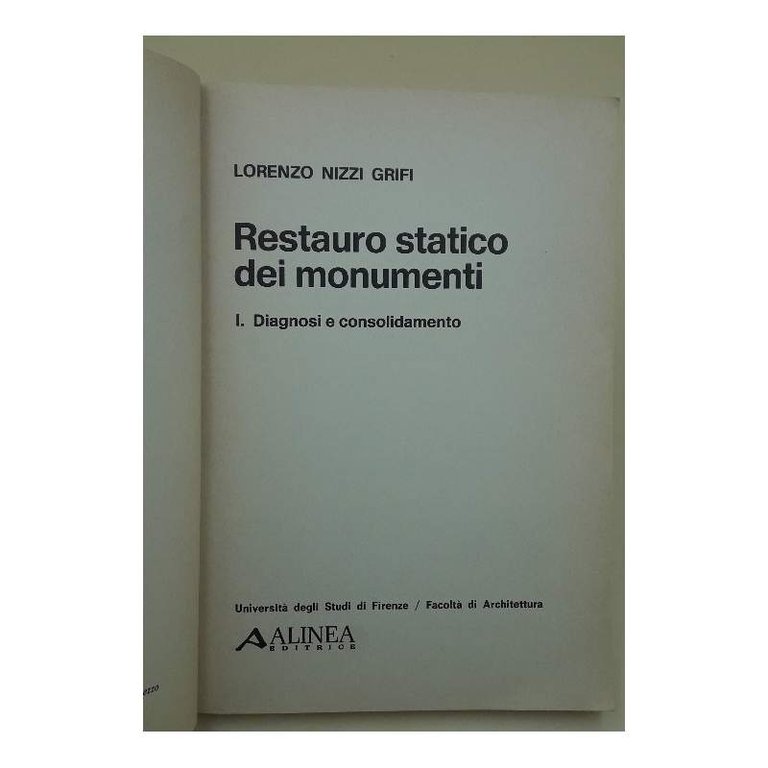 REASTAURO STATICO DEI MONUMENTI-I-DIAGNOSI E CONSOLIDAMENTO(1981)