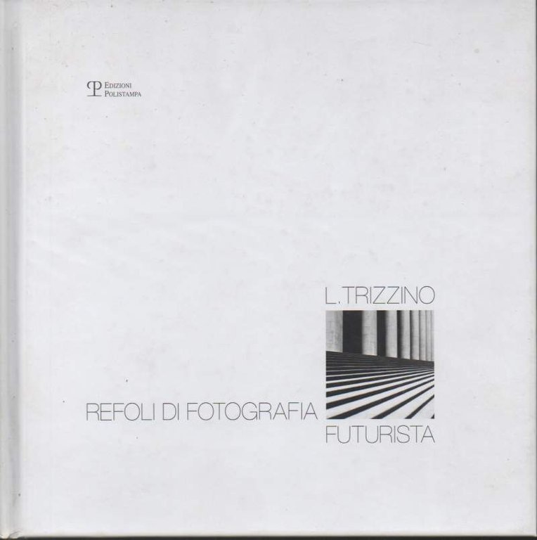 REFOLI DI FOTOGRAFIA FUTURISTA (2010)