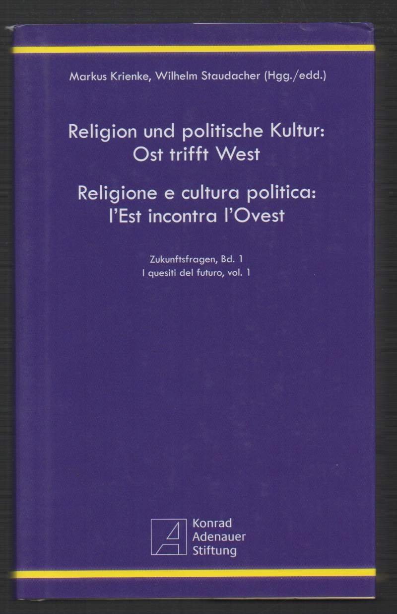 RELIGION UND POLITISCHE KULTUR-OST TRIFFT WEST-RELIGIONE E CULTURA POLITICA. L'EST …