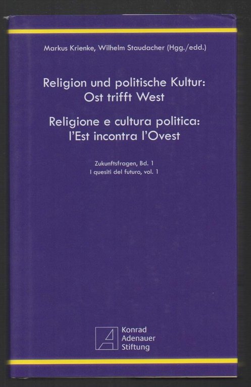 RELIGION UND POLITISCHE KULTUR-OST TRIFFT WEST-RELIGIONE E CULTURA POLITICA. L'EST …