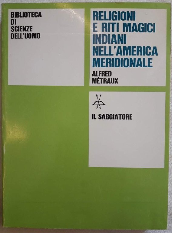 RELIGIONI E RITI MAGICI INDIANI NELL'AMERICA MERIDIONALE(1981)