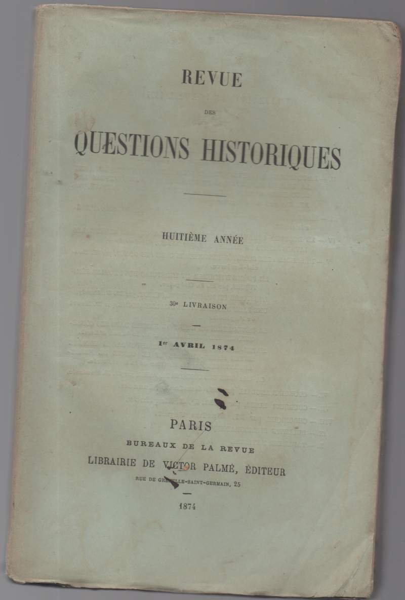 Revue de questions historiques huitième année 1 avril 1874