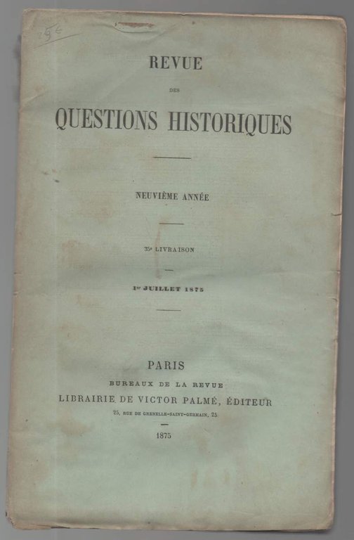 Revue des questions historiques. neuvième année 1 juillet 1875