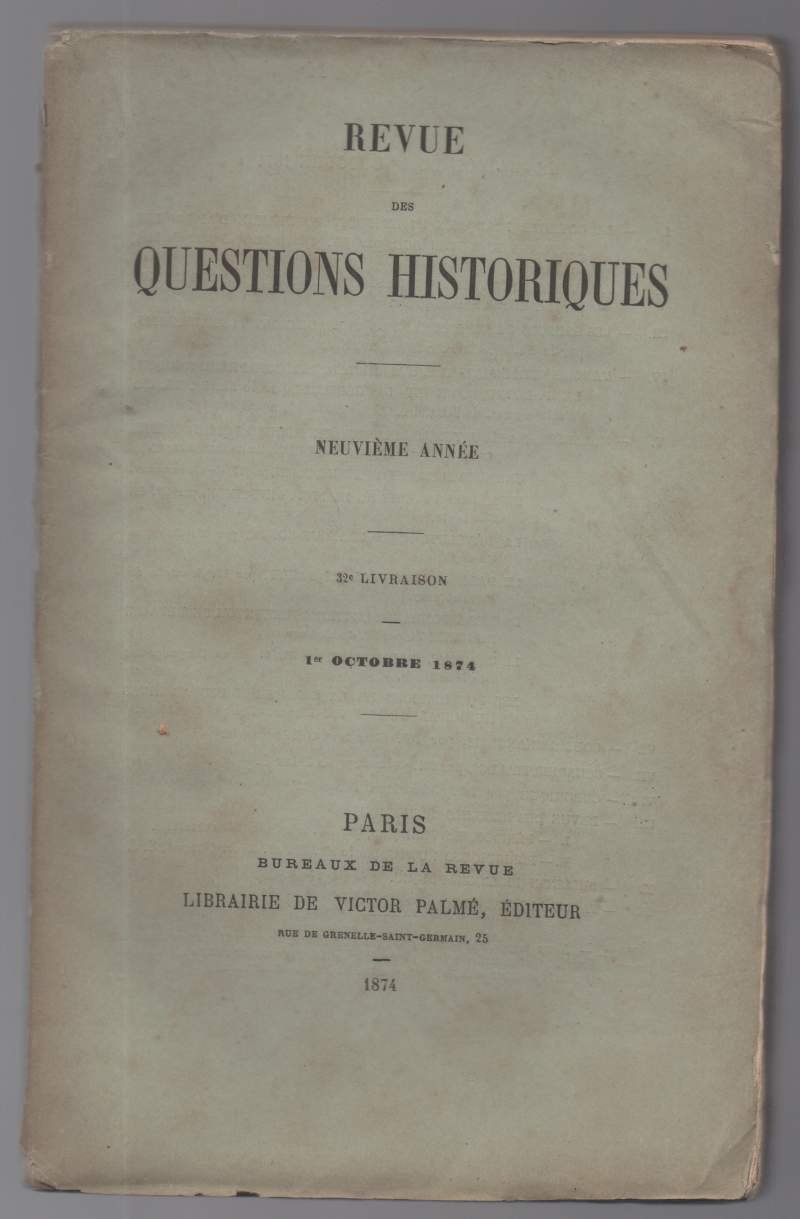 Revue des questions historiques. neuvième année 1 octobre 1874