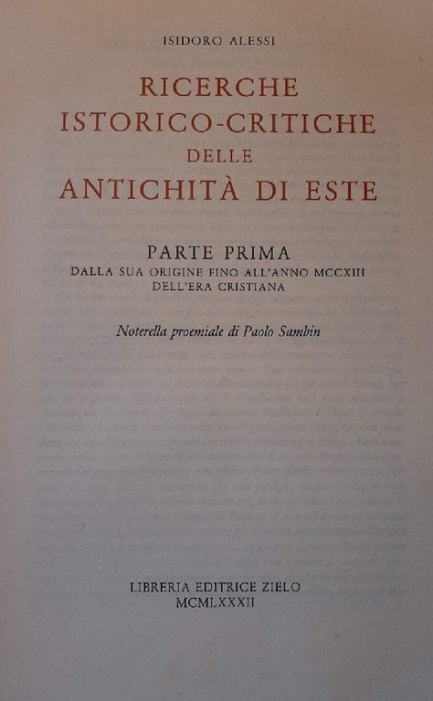 RICERCHE ISTORICO-CRITICHE DELLE ANTICHITA' DI ESTE-PARTE PRIMA - RISTAMPA ANASTATICA(1982) | Immagine Gallery 4