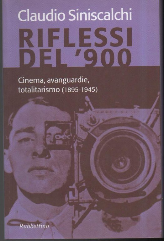 RIFLESSI DEL '900-Cinema, avanguardie, totalitarismo (1895-1945)