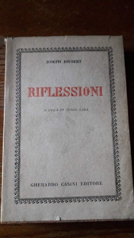 RIFLESSIONI (DAI DIARI). A CURA DI GUIDO SABA (1957)