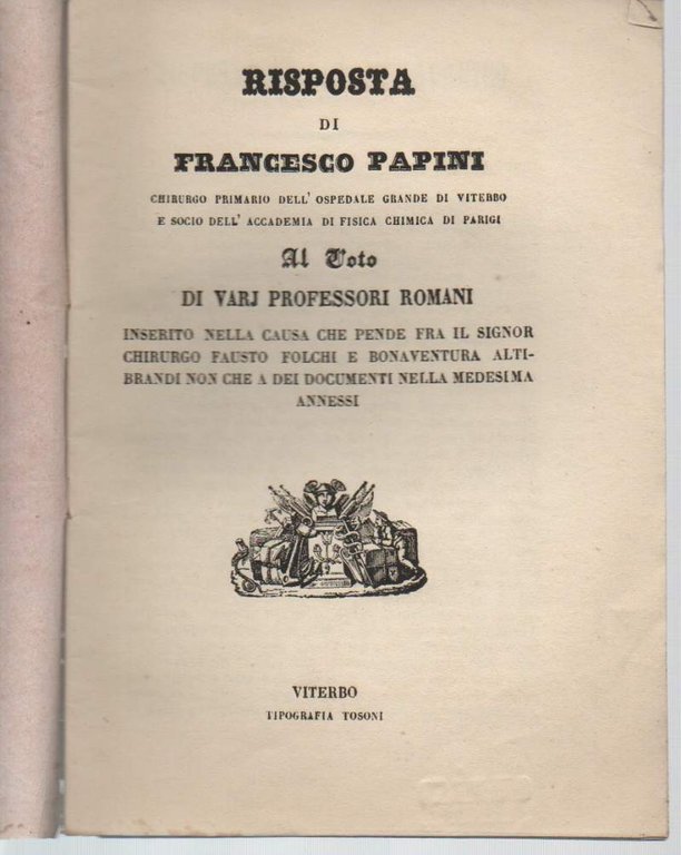 RISPOSTA DI FRANCESCO PAPINI (s.d.) chirurgo primario dell'ospedale grande di …