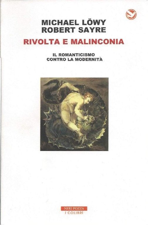 RIVOLTA E MALINCONIA - Il romanticismo contro la modernità